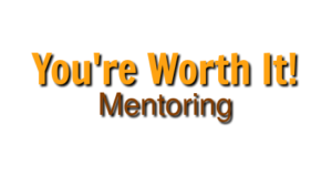 You're Worth It Mentoring