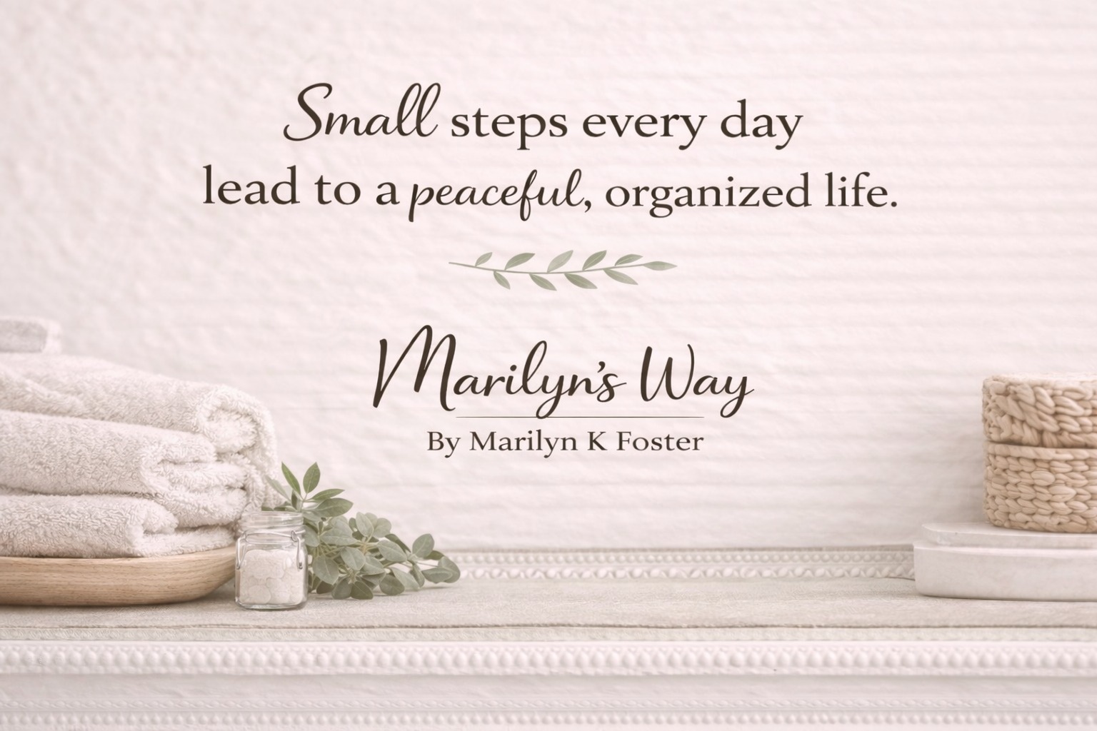 #MarilynsWay #MarilynKFoster
 #HomekeepingMadeSimple
 #DeclutterYourHome
 #SimpleHomeSystem
 #IntentionalLiving
 #CalmHomeCalmLife
 #DailyHomeHabits
 #KeepItSimpleHome
 #ClutterFreeLiving
 #SimpleLivingJourney
www.marilynkfoster.com