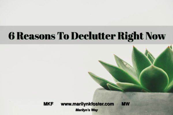 6 Reasons To Declutter Right Now