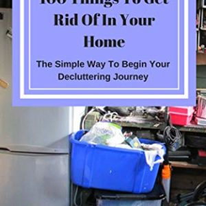 100 Things To Get Rid Of