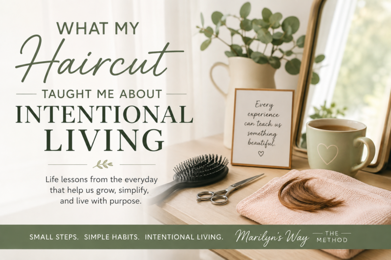 What My Haircut Taught Me About Intentional Living blog image featuring a hairbrush, scissors, and coffee mug, illustrating how everyday experiences can teach valuable life lessons through The Marilyn's Way Method.