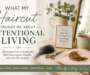 7 Surprising Lessons My Haircut Taught Me About Intentional Living